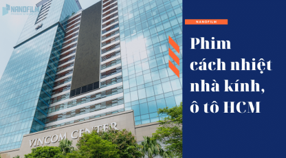 Dán kính cách nhiệt, chống nóng nhà kính, ô tô HCM