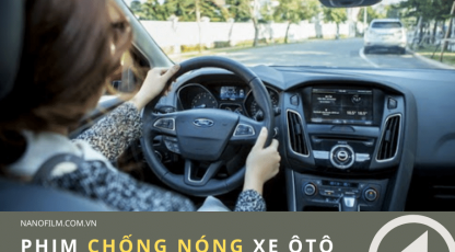 Phim dán kính chống nóng xe ôtô siêu bền - tiện lợi