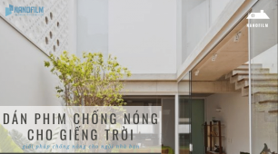 Dán phim chống nóng giếng trời chất lượng cao - giá siêu rẻ