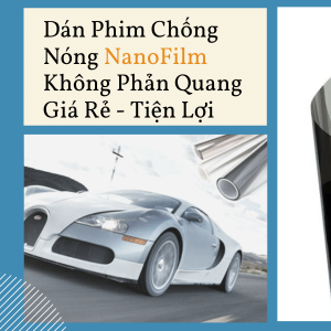 Dán Phim Chống Nóng NanoFilm Không Phản Quang Giá Rẻ - Tiện Lợi