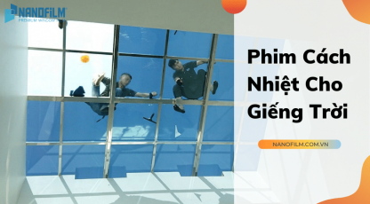 Phim cách nhiệt giếng trời giá rẻ - Lựa chọn chống nóng hiệu quả