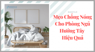 Hướng dẫn cách chống nóng phòng ngủ hướng Tây hiệu quả