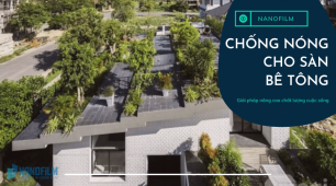 Chống nóng sàn bê tông theo cách được ưa chuộng nhất hiện nay