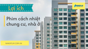 Phim Dán Kinh Cách Nhiệt Chung Cư , Nhà ở Đem Lại Lợi Ích Gì?