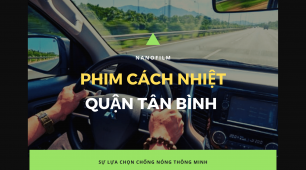 Phim Cách Nhiệt Quận Tân Bình Sự Lựa Chọn Chống Nóng Thông Minh