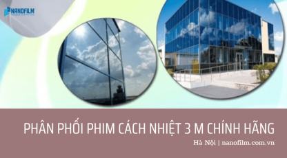 Địa chỉ phân phối phim cách nhiệt 3m chính hãng tại Hà Nội