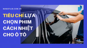 2 tiêu chí Lựa chọn phim cách nhiệt chống nóng cho ô tô tại quận thủ đức TP HCM