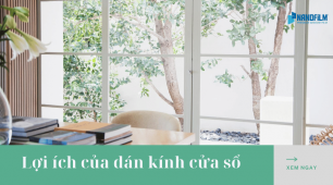 Dán Kính Cửa Sổ Và Những Lợi Ích Bất Ngờ
