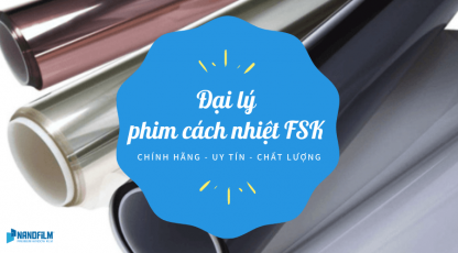 Đại lý phim cách nhiệt fsk chính hãng tại Việt Nam