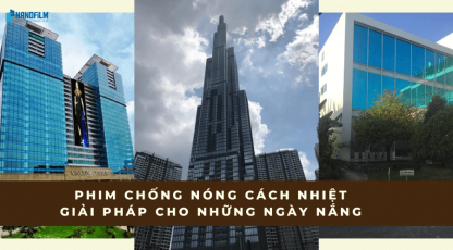 Phim cách nhiệt dán kính - Một giải pháp cho những ngày nắng nóng