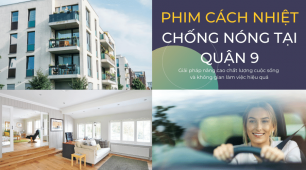 Dán Phim cách nhiệt chống nóng tại Quận 9 Thành phố HCM