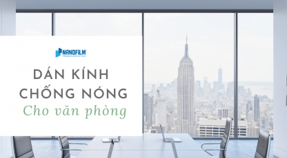 Giấy Dán Kính Chống Nóng, Chống Nắng Văn Phòng