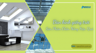 Dán Kính Giếng Trời – Sản Phẩm Chắn Nắng Hiệu Quả