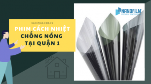 Phim cách nhiệt chống nóng tại Quận 1 Thành phố Hồ Chí Minh
