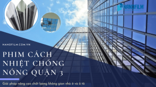 Phim Cách Nhiệt Chống Nóng Tại Quận 3 TP Hồ Chí Minh