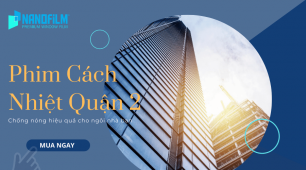 Dán phim cách nhiệt quận 2 TP.HCM - Chống nóng hiệu quả