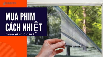 Mua phim cách nhiệt ở đâu chống nóng nhà kính hiệu quả?