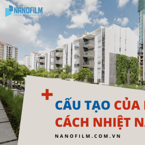 Phim cách nhiệt cho nhà kính cấu tạo như thế nào?