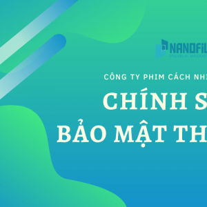 Chính sách bảo mật thông tin công ty Nanofilm