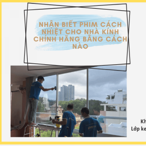 Làm thế nào để phân biệt film cách nhiệt cho nhà kính chính hãng ? 