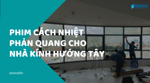 Phim cách nhiệt phản quang cho nhà kính hướng tây