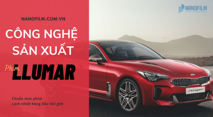 Tìm hiểu công nghệ sản xuất kính llumar chống nóng cho ô tô