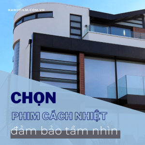 Chọn phim cách nhiệt nhà kính uy tín đảm bảo tầm nhìn