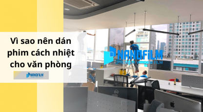 Phim cách nhiệt văn phòng cần có những đặc tính gì?