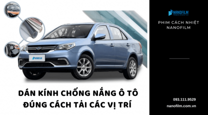 Dán kính chống nắng ô tô đúng cách tại các vị trí trên xe