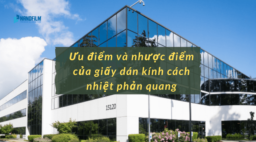 Ưu điểm và nhược điểm của giấy dán kính cách nhiệt phản quang