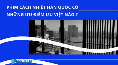 Bị thu hút bởi tính năng mà phim cách nhiệt Hàn Quốc mang lại