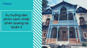 Dịch vụ dán phim cách nhiệt phản quang uy tín tại Quận 2