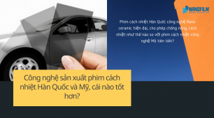 Công nghệ sản xuất phim cách nhiệt Hàn Quốc và Mỹ, cái nào tốt hơn?