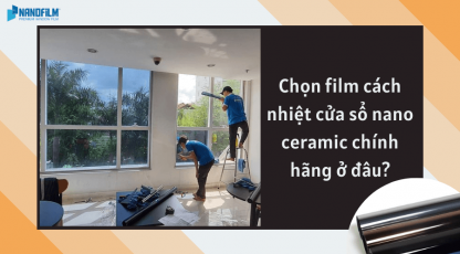 Nên chọn film cách nhiệt cửa sổ công nghệ phún xạ kim loại hay nano ceramic
