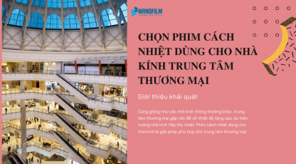 Chọn dán phim cách nhiệt nhà kính trung tâm thương mại