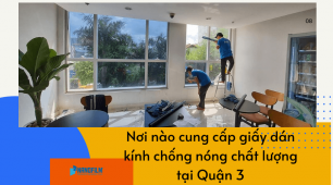Nơi nào cung cấp giấy dán kính chống nóng chất lượng tại Quận 3