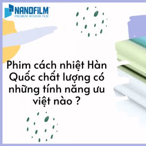 Dán phim cách nhiệt Hàn Quốc chất lượng và siêu tiện lợi
