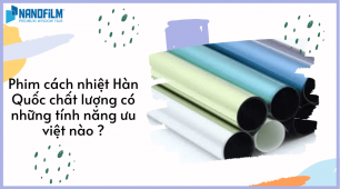 Dán phim cách nhiệt Hàn Quốc chất lượng và siêu tiện lợi