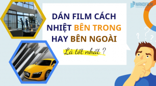 Dán phim cách nhiệt bên trong hay bên ngoài là đúng cách?