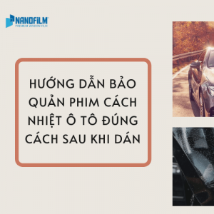 Hướng dẫn bảo quản film cách nhiệt ô tô đúng cách sau khi dán