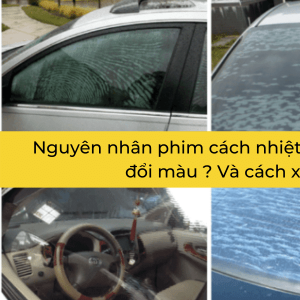 Nguyên nhân film dán kính bị nổi bong phong hoặc chuyển màu