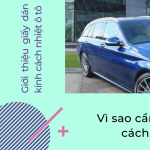 Dán kính cách nhiệt ô tô mất bao lâu?
