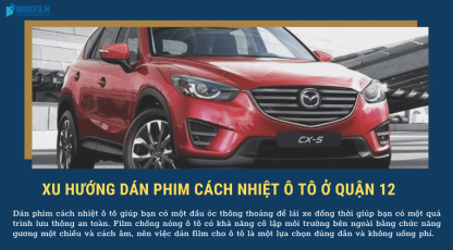 Dán phim cách nhiệt ô tô chính hãng quận 12