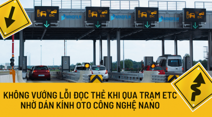 Không vướng lỗi đọc thẻ khi qua trạm ETC nhờ dán kính oto công nghệ nano