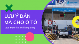 Những lưu ý khi dán mã cho ô tô qua trạm thu phí tự động không dừng 