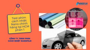 Test phim cách nhiệt Nano chính hãng tại TP.HCM ( phần 1 )