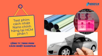 Test phim cách nhiệt Nano chính hãng tại TP.HCM ( phần 1 )