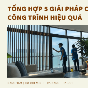 Tổng hợp 5 giải pháp cách nhiệt công trình hiệu quả