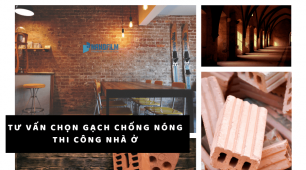 Tư vấn chọn gạch chống nóng thi công nhà ở