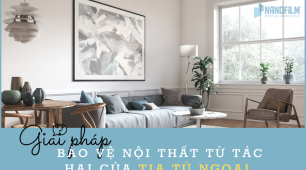 Biện pháp bảo vệ nội thất từ tác hại của tia tử ngoại